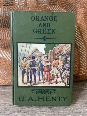 Orange and Green by G.A. Henty - Green Cloth Hardcover